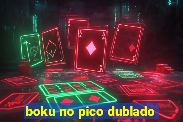 boku no pico dublado