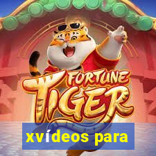 xvídeos para