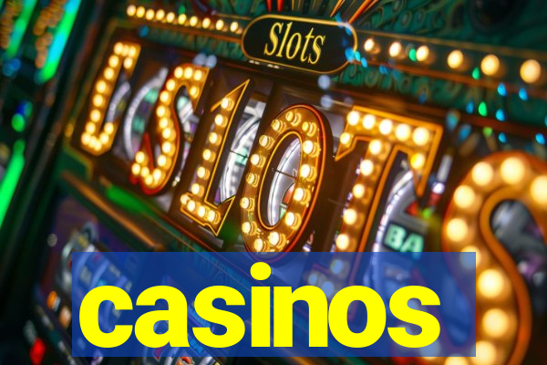 casinos