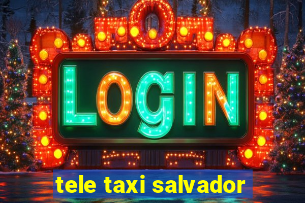 tele taxi salvador