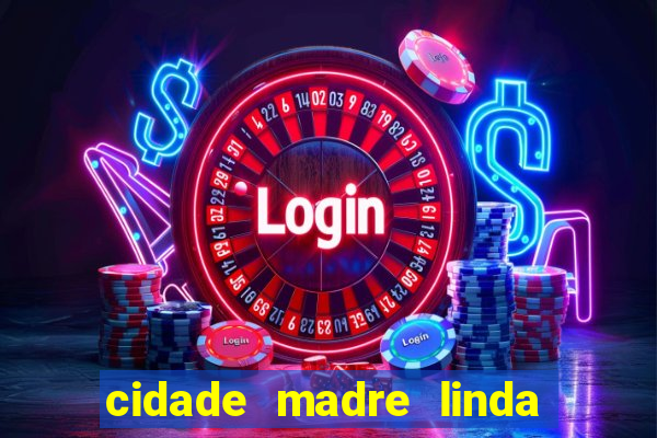 cidade madre linda estados unidos