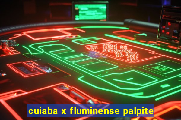 cuiaba x fluminense palpite