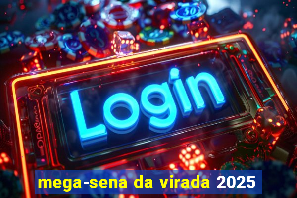 mega-sena da virada 2025