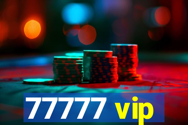 77777 vip