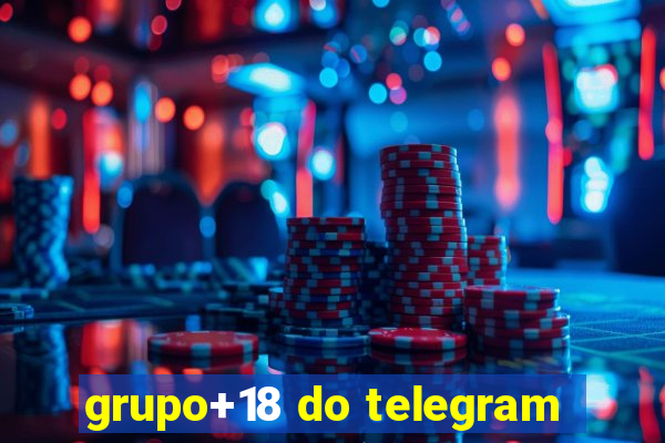 grupo+18 do telegram