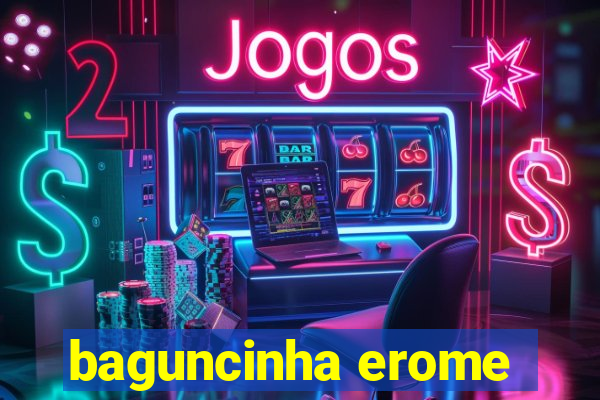 baguncinha erome