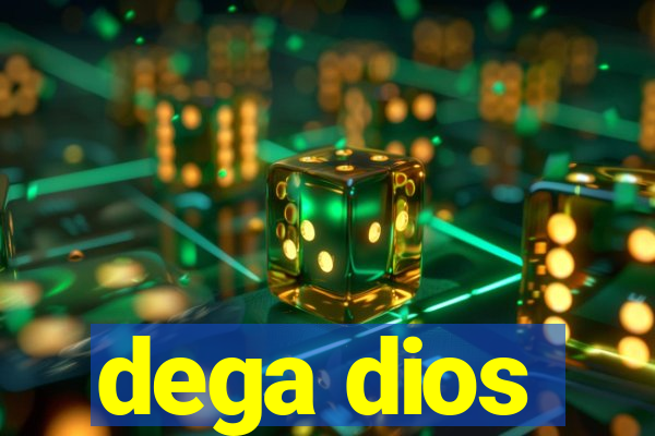 dega dios