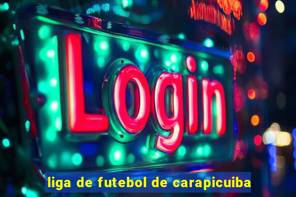 liga de futebol de carapicuiba