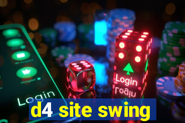 d4 site swing