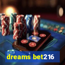 dreams bet216