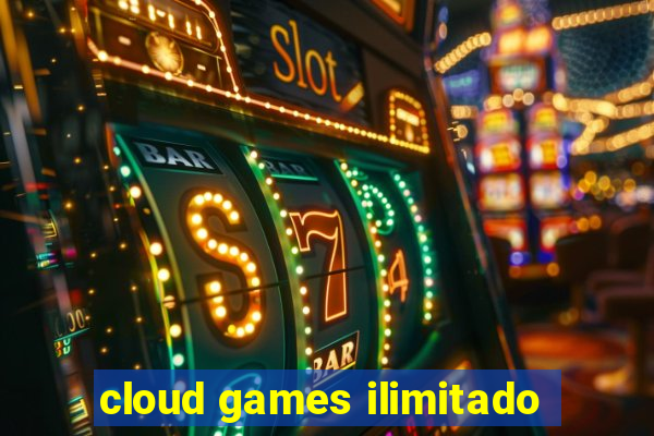 cloud games ilimitado