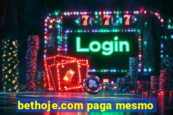 bethoje.com paga mesmo