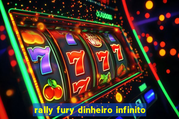 rally fury dinheiro infinito