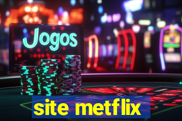 site metflix