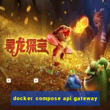 docker compose api gateway