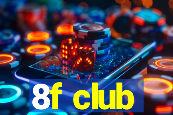 8f club