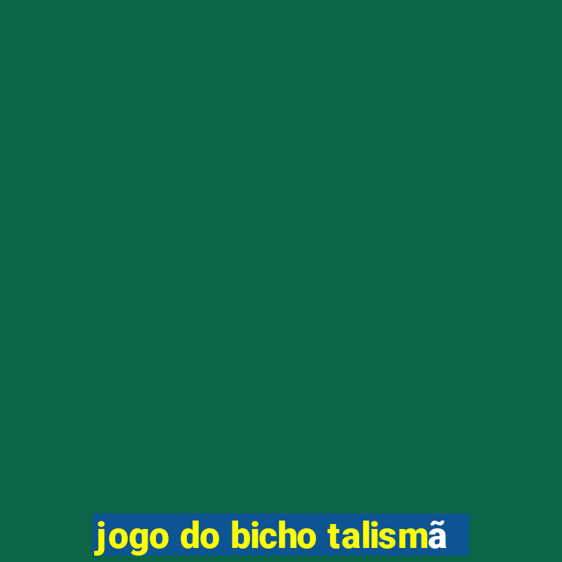 jogo do bicho talismã