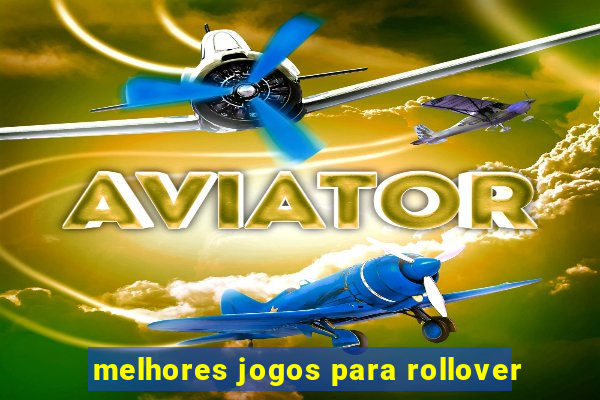 melhores jogos para rollover