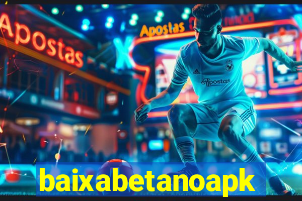 baixabetanoapk