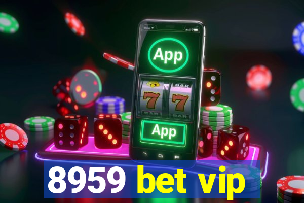 8959 bet vip