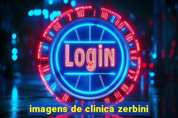 imagens de clinica zerbini