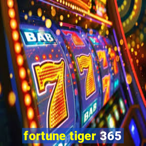 fortune tiger 365