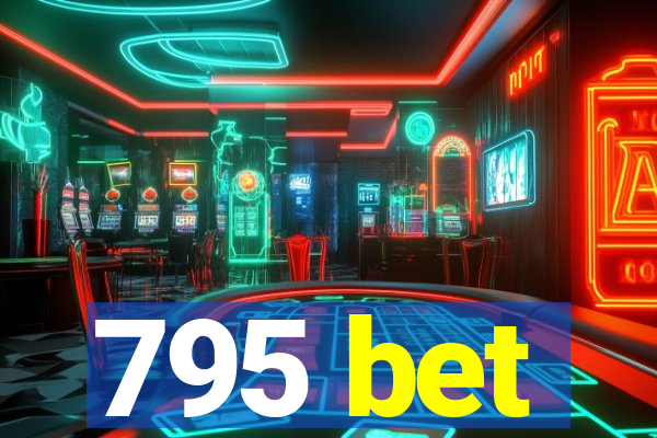 795 bet