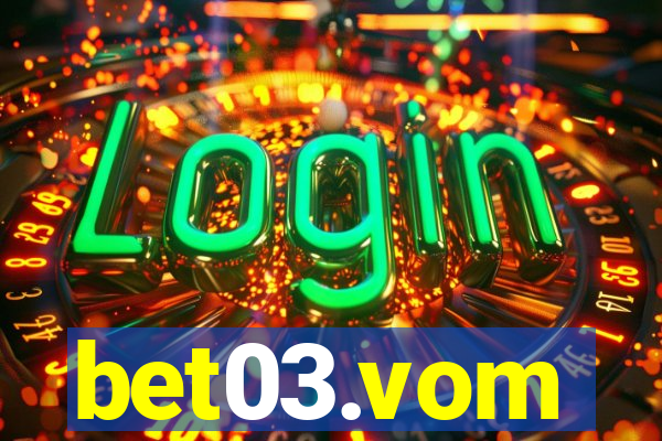 bet03.vom