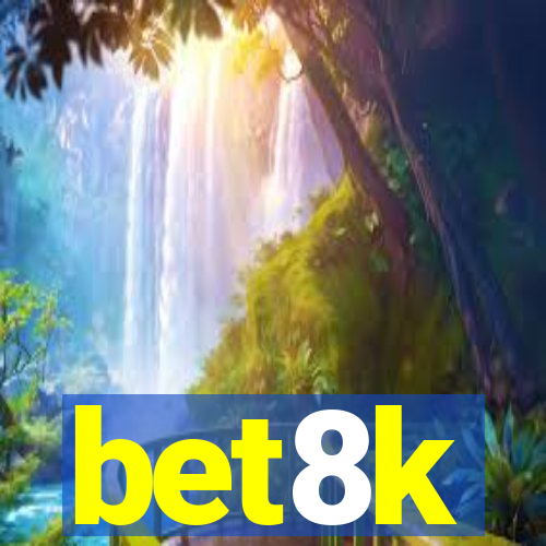 bet8k