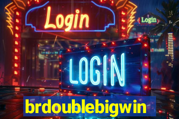 brdoublebigwin