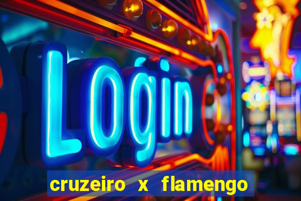 cruzeiro x flamengo ao vivo hd