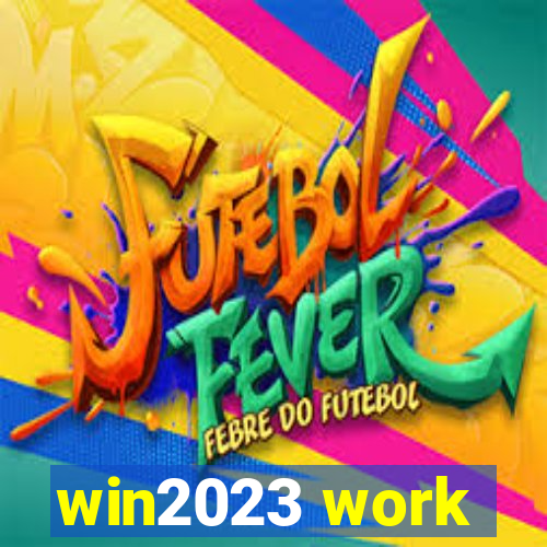 win2023 work