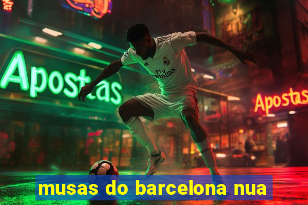 musas do barcelona nua