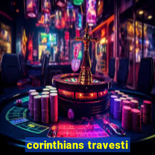 corinthians travesti