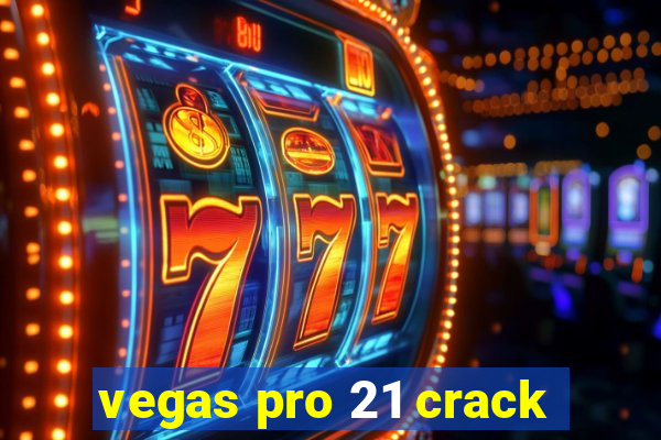 vegas pro 21 crack