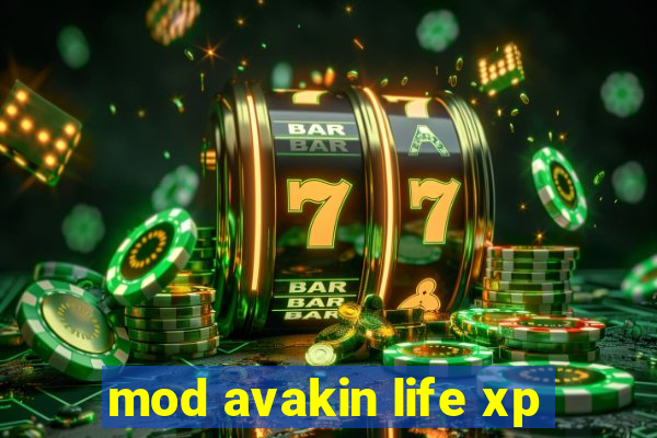 mod avakin life xp