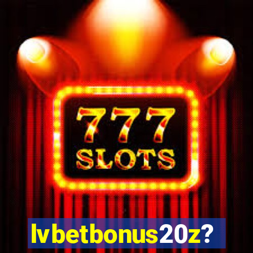 lvbetbonus20z?