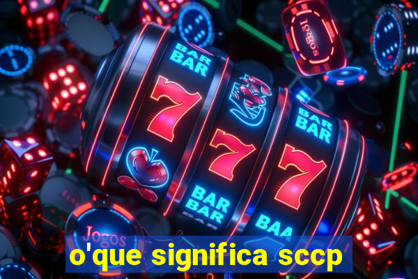 o'que significa sccp