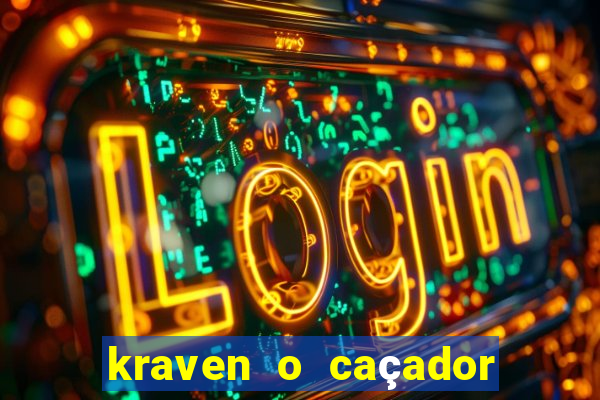 kraven o caçador filme completo dublado online