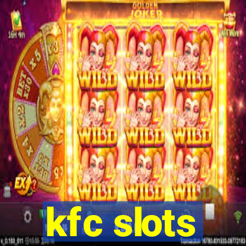 kfc slots