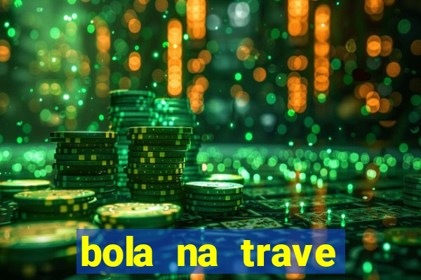 bola na trave betano como funciona