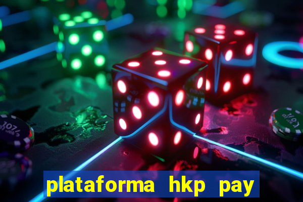 plataforma hkp pay jogos online