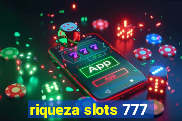 riqueza slots 777