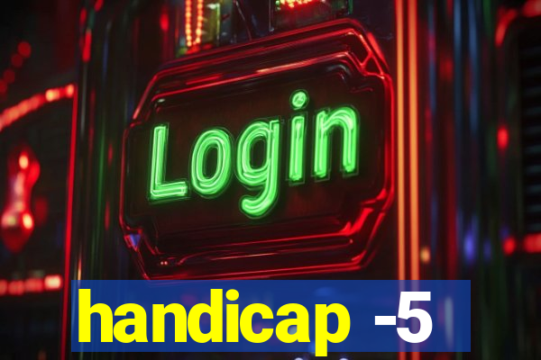 handicap -5