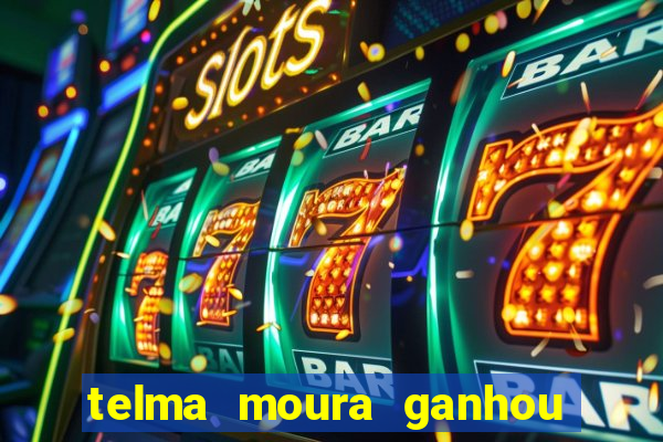 telma moura ganhou na loteria