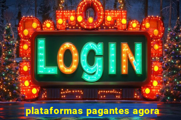 plataformas pagantes agora