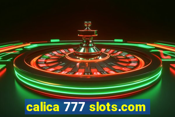 calica 777 slots.com