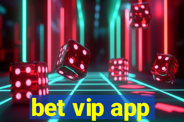 bet vip app