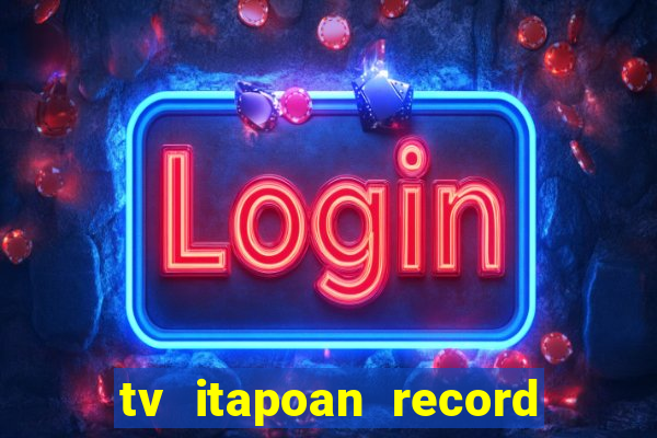 tv itapoan record bahia ao vivo online