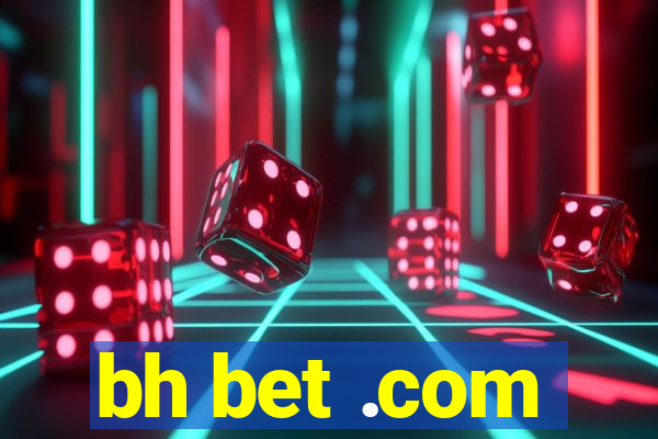 bh bet .com